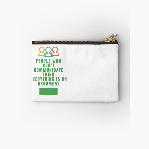 Item preview, People who can't communicate think everything is an argument designed and sold by onum2018.