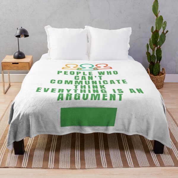 Item preview, People who can't communicate think everything is an argument designed and sold by onum2018.