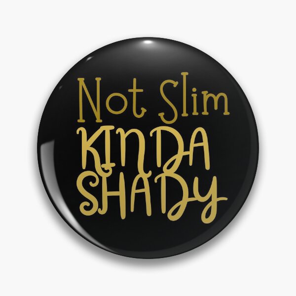 Item preview, Not Slim Kinda Shady designed and sold by SunfullyYours.