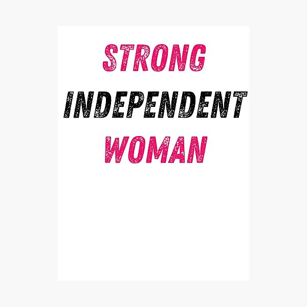 Impression Photo Femme Forte Et Independante Citation Feministe Par Jocosus Redbubble