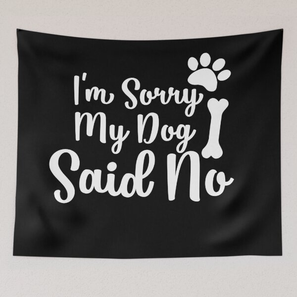 Item preview, I'm sorry but my dog said no gifts for dogs lovers  designed and sold by 0umStore.