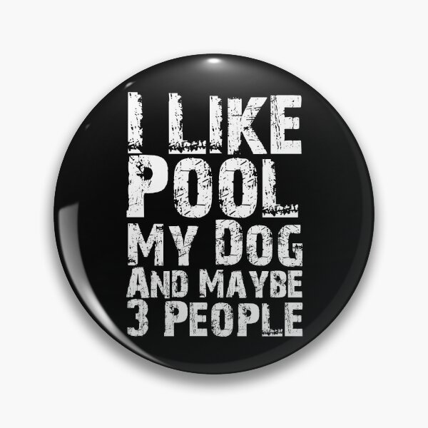 Item preview, I Like Pool My Dog And Maybe Three People Funny Dog Lovers  designed and sold by Akmloza.