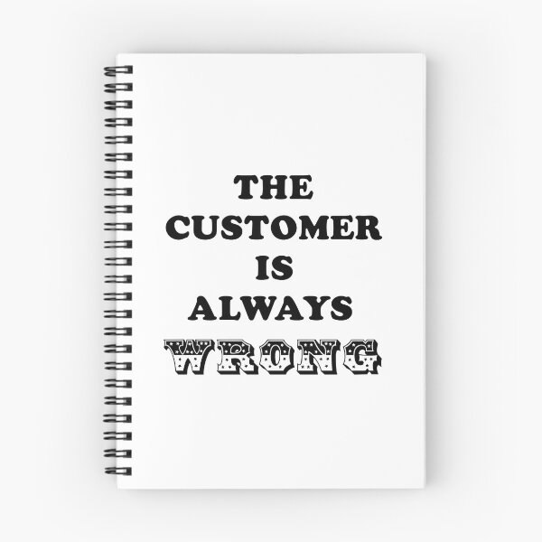 Item preview, The Customer is always Wrong designed and sold by LPDesignsUK.