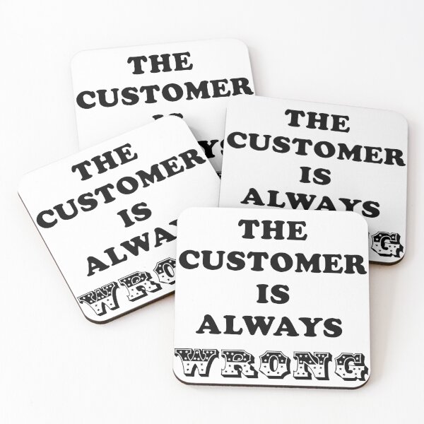 Item preview, The Customer is always Wrong designed and sold by LPDesignsUK.