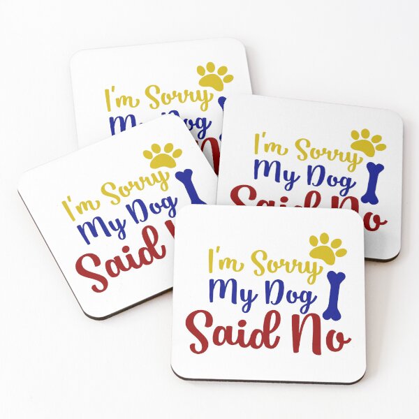 Item preview, I'm sorry but my dog said no gifts for dogs lovers  designed and sold by 0umStore.
