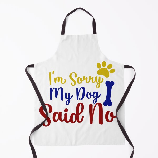 Item preview, I'm sorry but my dog said no gifts for dogs lovers designed and sold by 0umStore.