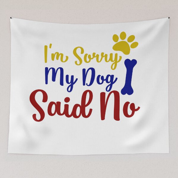 Item preview, I'm sorry but my dog said no gifts for dogs lovers  designed and sold by 0umStore.