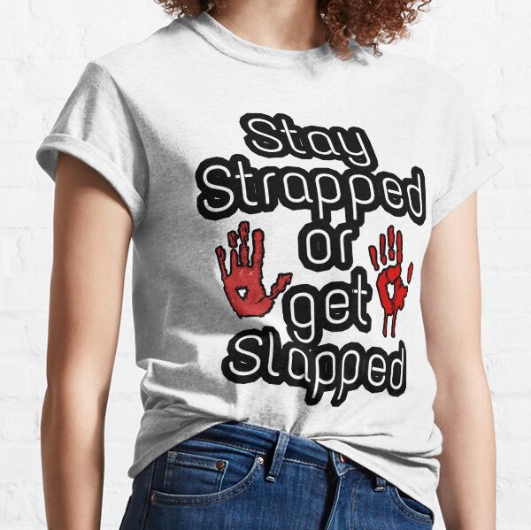 stay strapped t shirt