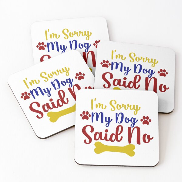 Item preview, I'm sorry but my dog said no gifts for dogs lovers  designed and sold by 0umStore.