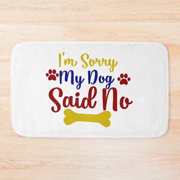 Item preview, I'm sorry but my dog said no gifts for dogs lovers  designed and sold by 0umStore.