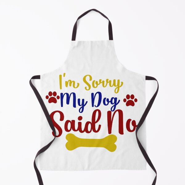 Item preview, I'm sorry but my dog said no gifts for dogs lovers designed and sold by 0umStore.