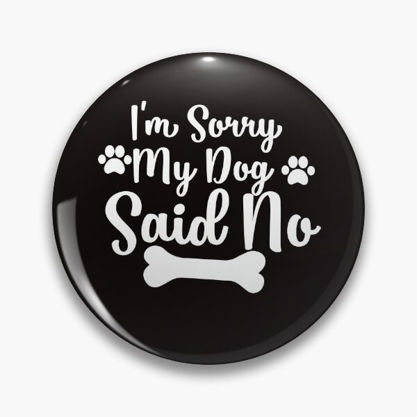 Item preview, I'm sorry but my dog said no gifts for dogs lovers  designed and sold by 0umStore.