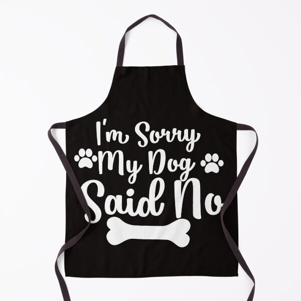 Item preview, I'm sorry but my dog said no gifts for dogs lovers designed and sold by 0umStore.