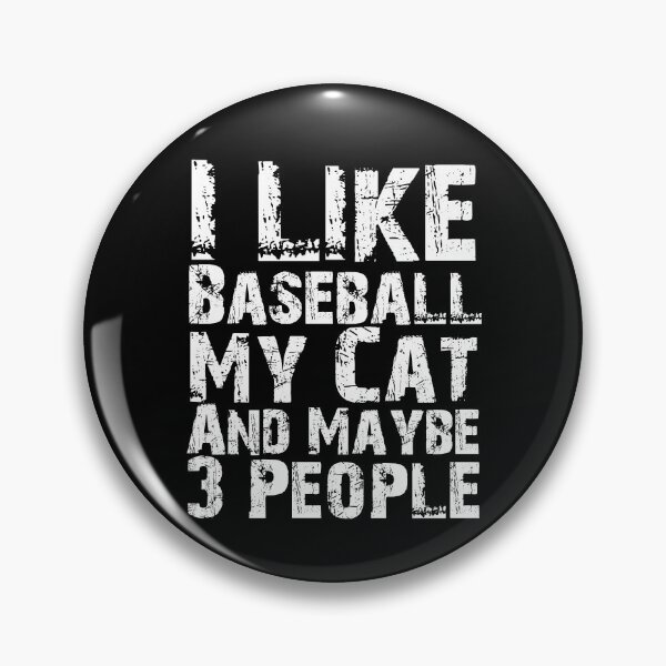 Item preview, I Like Baseball My Cat And Maybe Three People Funny Cat Lovers  designed and sold by Akmloza.
