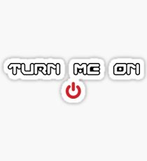 Turn Me On - Power Button Sticker