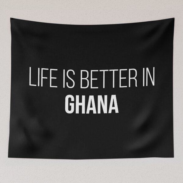 Item preview, Life is better in Ghana designed and sold by XCIV.