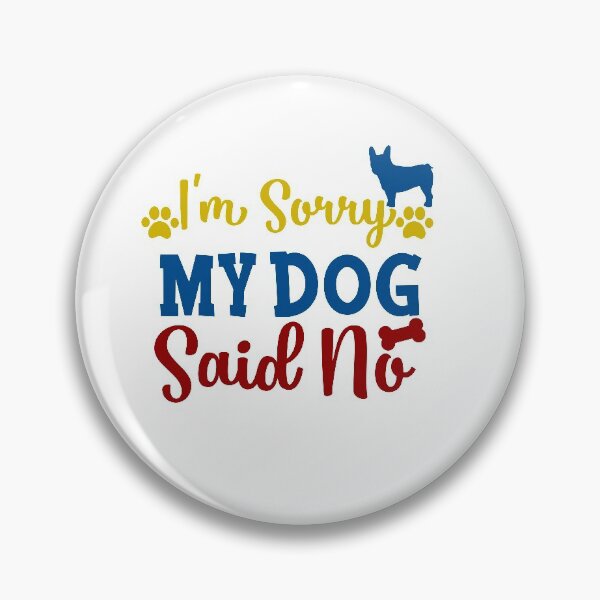 Item preview, I'm sorry but my dog said no gifts for dogs lovers  designed and sold by 0umStore.