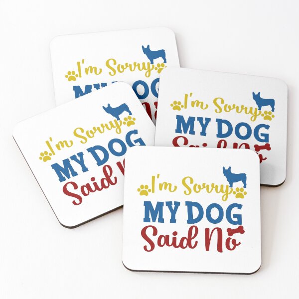 Item preview, I'm sorry but my dog said no gifts for dogs lovers  designed and sold by 0umStore.