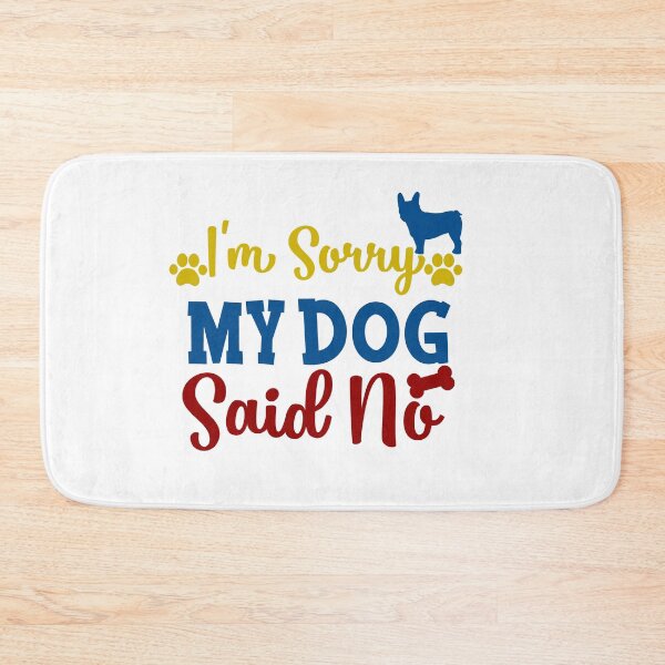 Item preview, I'm sorry but my dog said no gifts for dogs lovers  designed and sold by 0umStore.