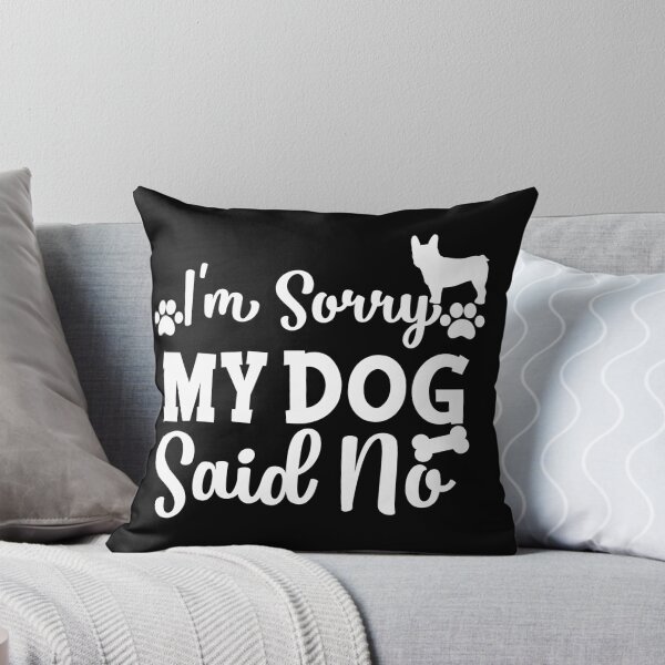 Item preview, I'm sorry but my dog said no gifts for dogs lovers  designed and sold by 0umStore.