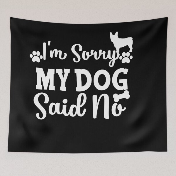 Item preview, I'm sorry but my dog said no gifts for dogs lovers  designed and sold by 0umStore.
