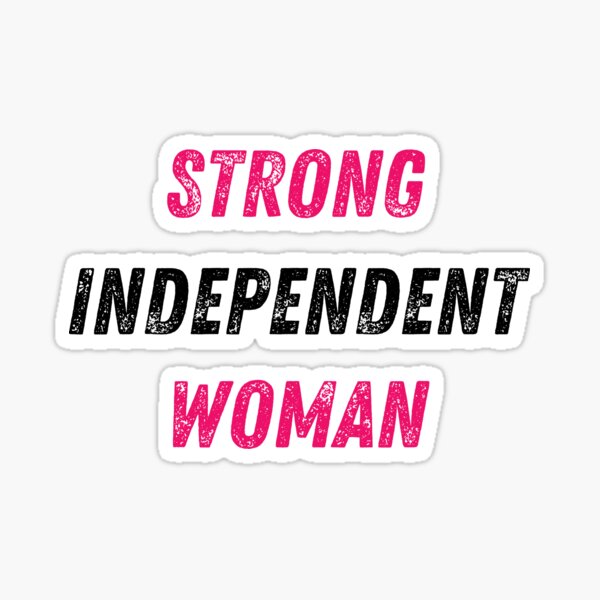 Sticker Femme Forte Et Independante Citation Feministe Version Rose Par Jocosus Redbubble