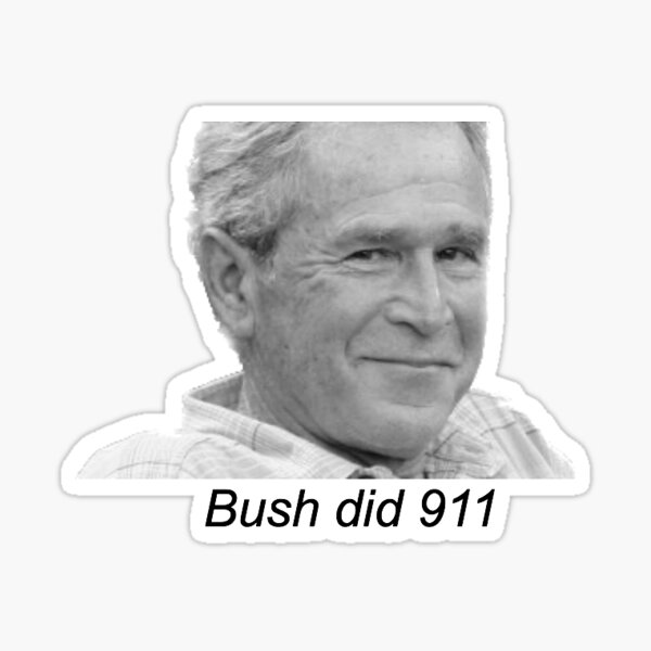 Item preview, Bush did 9/11 designed and sold by Bakes Designs.