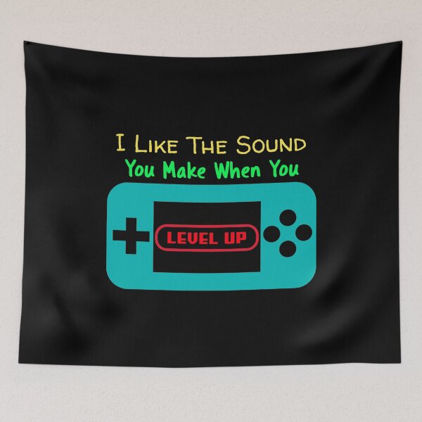 Item preview, I LIKE THE SOUND YOU MAKE WHEN YOU LEVEL UP Funny Sarcastic Quote Meme designed and sold by LevelUpMerch.