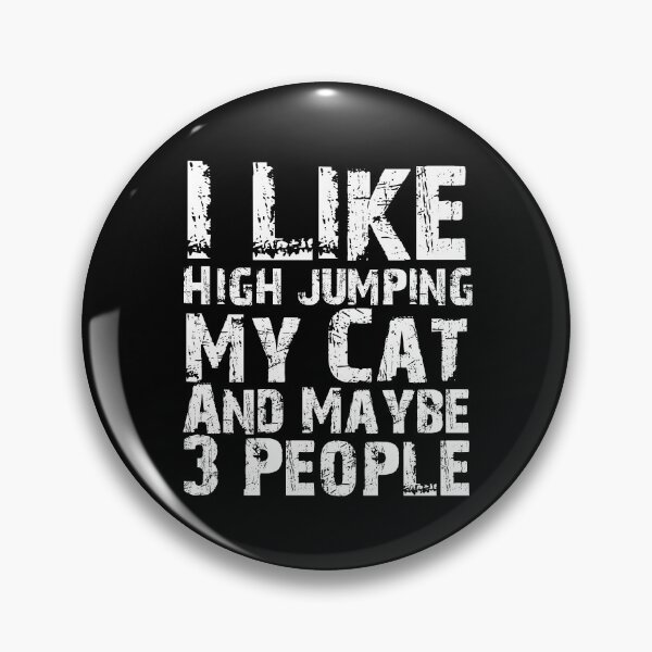 Item preview, I Like High jumping My Cat And Maybe Three People Funny Cat Lovers  designed and sold by Akmloza.