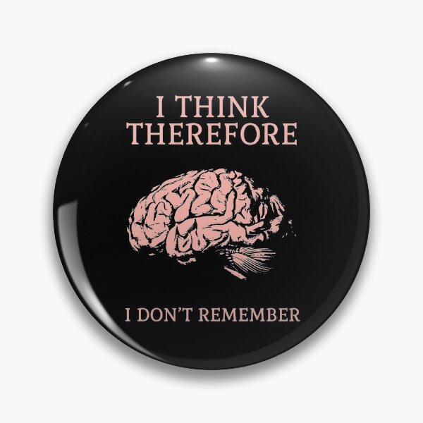 Item preview, I Think Therefore I Don't Remember Funny Philosophy Humor Brain designed and sold by sillyquestions.