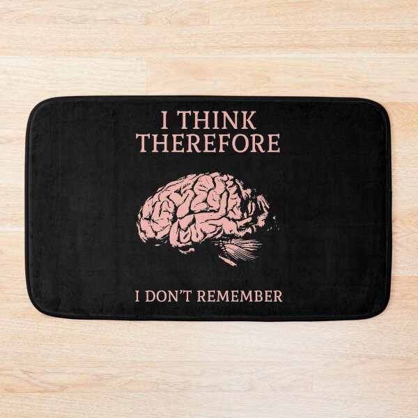 Item preview, I Think Therefore I Don't Remember Funny Philosophy Humor Brain designed and sold by sillyquestions.