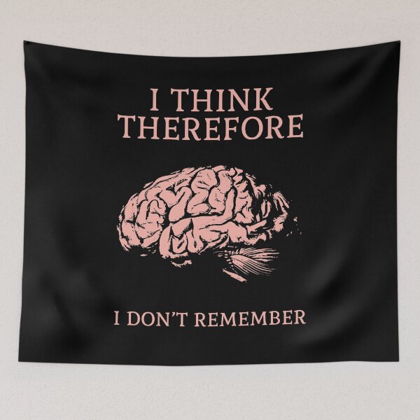 Item preview, I Think Therefore I Don't Remember Funny Philosophy Humor Brain designed and sold by sillyquestions.