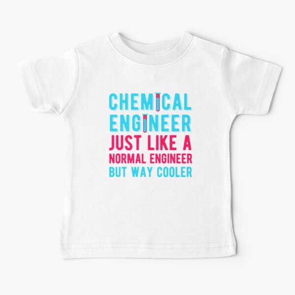 Chemical Engineering Funny Baby T-Shirt