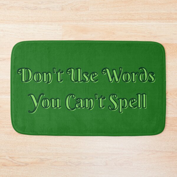 Item preview, Don't use words you can't spell  designed and sold by Clickforyous.