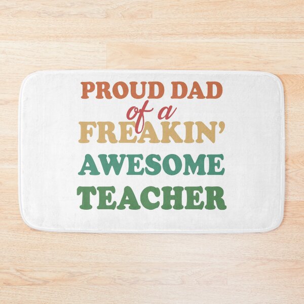 Item preview, Proud dad of a freaking awesome teacher proud father fathers day designed and sold by GoodyLeo.