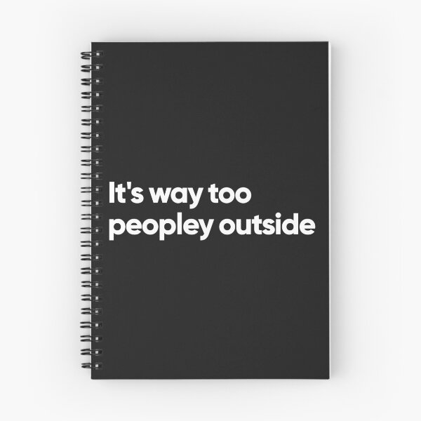 Item preview, It's way too peopley outside designed and sold by Bojkiw.