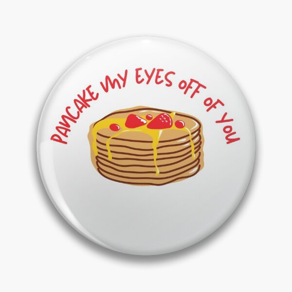 Item preview, Pancake My Eyes Off You (w) designed and sold by GoodMoodFood.
