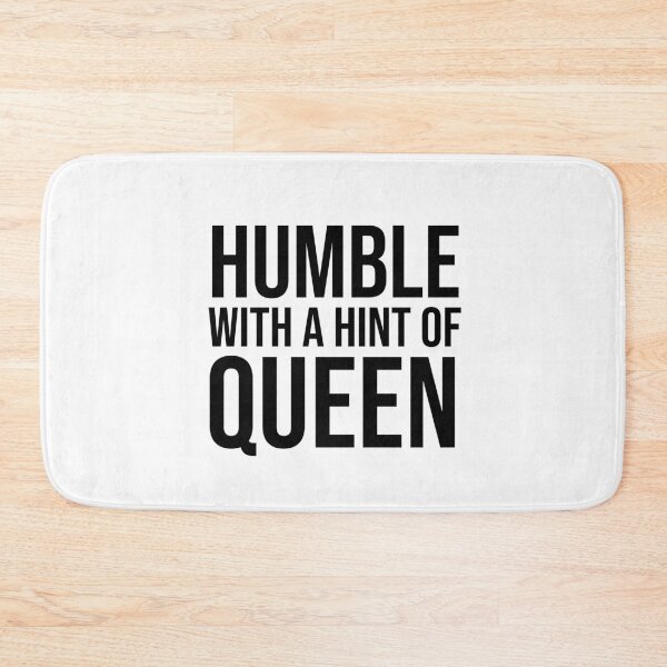 Item preview, Humble With A Hint Of Queen designed and sold by allysmar.