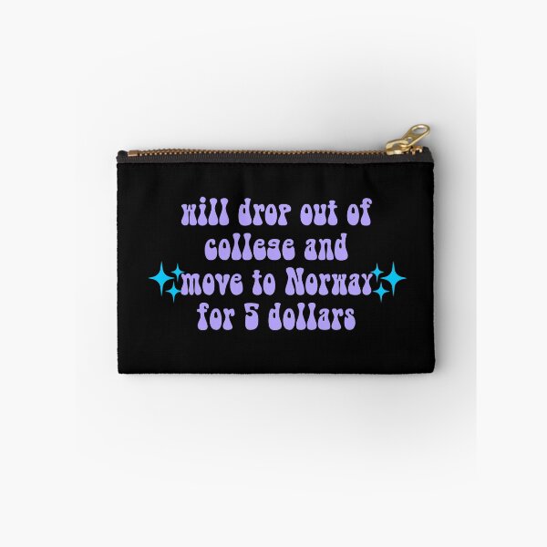 Item preview, Will drop out of college and move to Norway for 5 dollars Meme Text designed and sold by everything4eva.