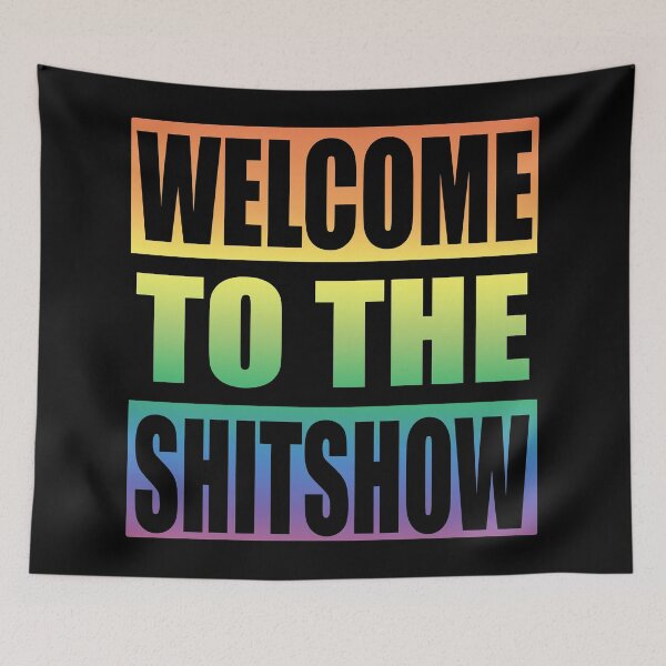 Item preview, Welcome To the Shit Show designed and sold by JulianoZn97.