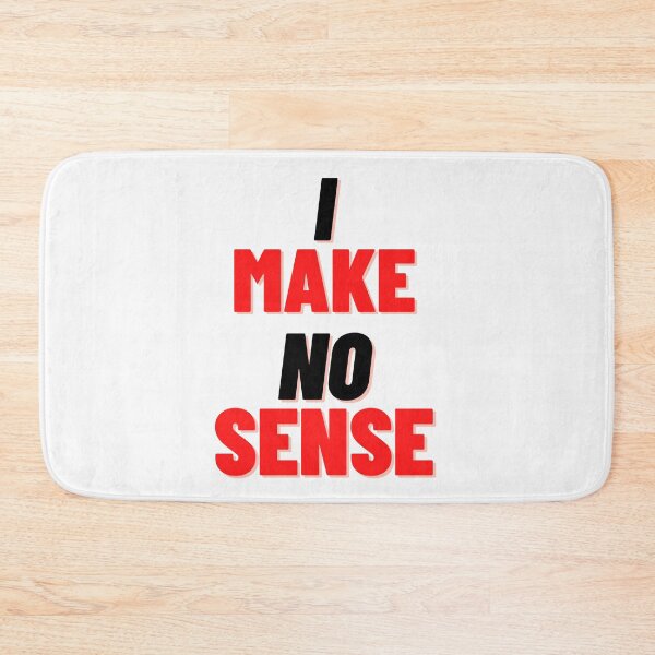 Item preview,  i make no sense ( jk artist ) designed and sold by jaivikartist.