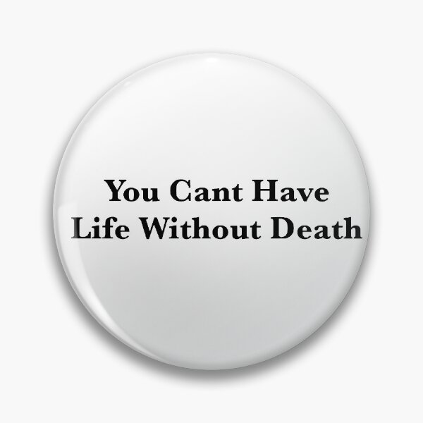 Item preview, You Cant Have Life Without Death  designed and sold by qtdraws.