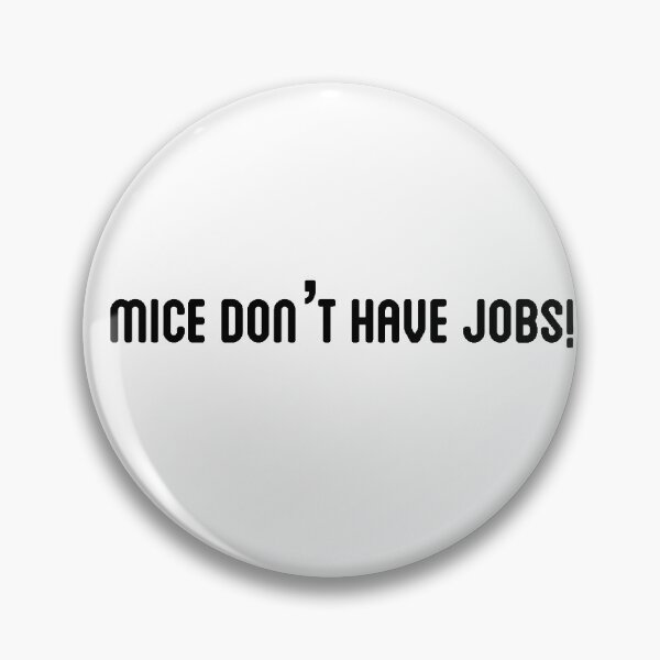 Item preview, Mice Don’t Have Jobs!  designed and sold by qtdraws.