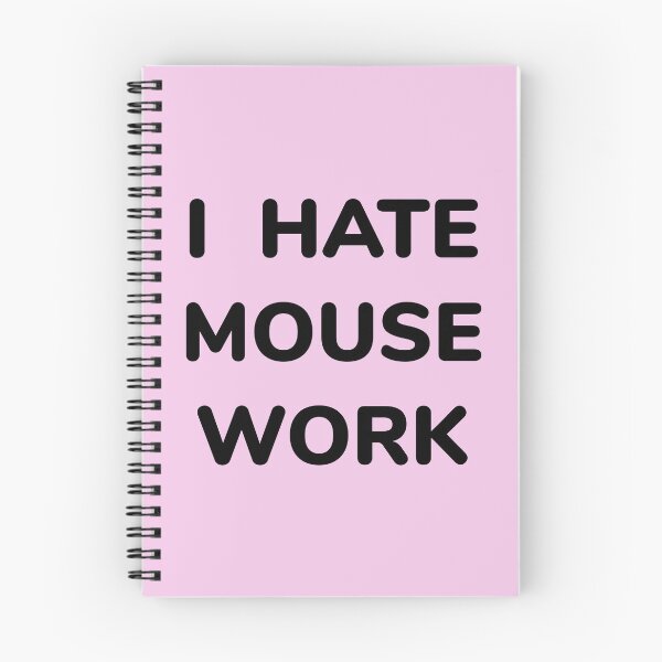 Item preview, I HATE MOUSE WORK designed and sold by teamcycloptopus.