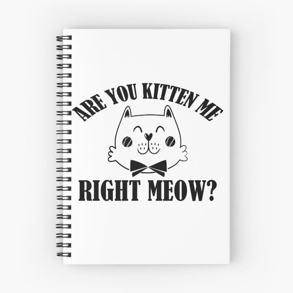 Item preview, Are you kitten me right meow?  designed and sold by freeque.