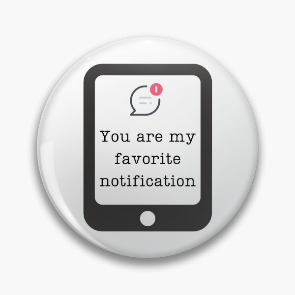 Item preview, You are my favorite notification designed and sold by Ollie P.  Leo.