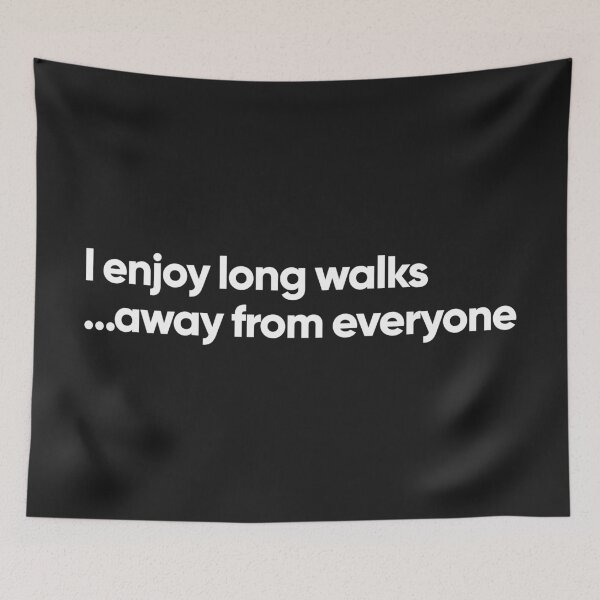 Item preview, I enjoy long walks away from everyone designed and sold by Bojkiw.