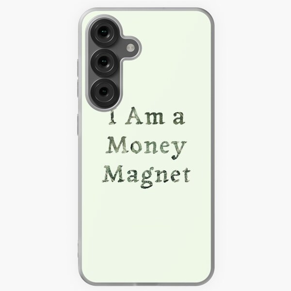 I Am A Money Magnet Samsung Galaxy Soft Case
