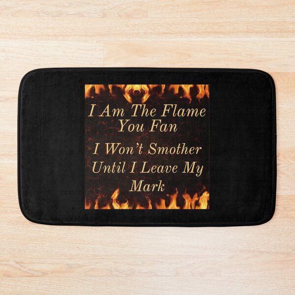 Item preview, "The Flame You Fan" designed and sold by MrsPeterson2021.