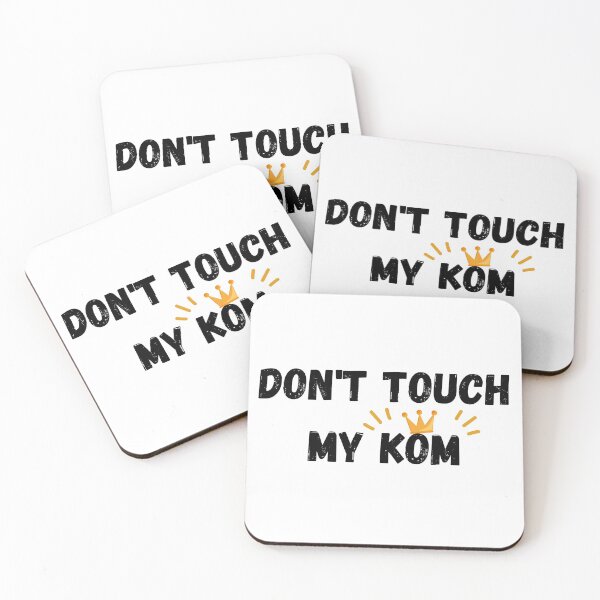 Item preview, Don't touch my KOM designed and sold by Sporting45.